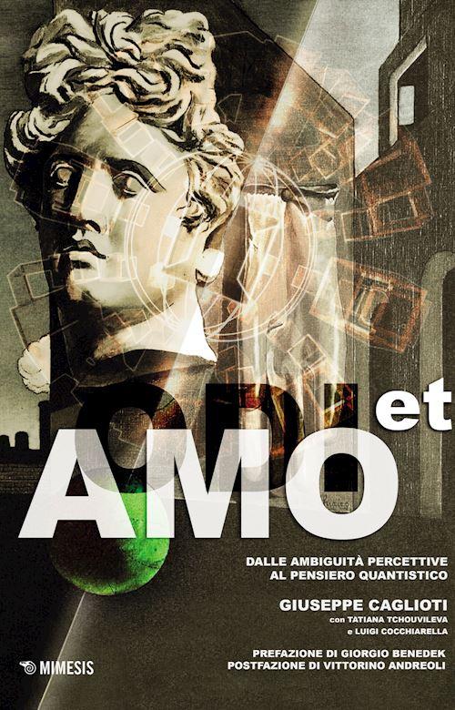 Hoepli ODI ET AMO DALLE AMBIGUITA' PERCETTIVE AL PENSIERO QUANTISTICO