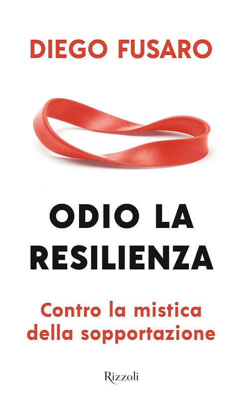Hoepli ODIO LA RESILIENZA CONTRO LA MISTICA DELLA SOPPORTAZIONE