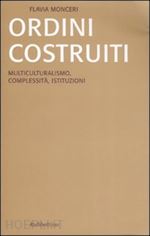 Hoepli Ordini costruiti. Multiculturalismo complessità istituzioni