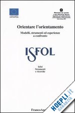 Hoepli ORIENTARE L'ORIENTAMENTO. MODELLI STRUMENTI ED ESPERIENZE A CONFRONTO MODELLI STRUMENTI ED ESPERIENZE A CONFRONTO