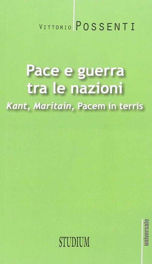 Hoepli PACE E GUERRA TRA LE NAZIONI. KANT MARITAIN PACEM IN TERRIS