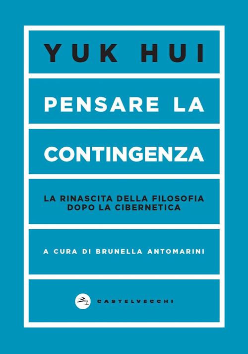 Hoepli PENSARE LA CONTINGENZA LA RINASCITA DELLA FILOSOFIA DOPO LA CIBERNETICA