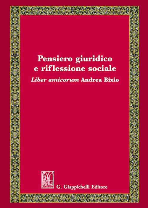 Hoepli Pensiero giuridico e riflessione sociale. Liber amicorum Andrea Bixio
