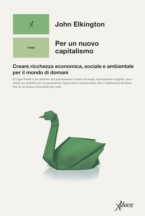 Hoepli PER UN NUOVO CAPITALISMO Creare ricchezza economica sociale e ambientale per il mondo di domani
