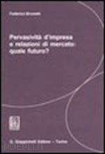 Hoepli PERVASIVITA' D'IMPRESA E RELAZIONI DI MERCATO: QUALE FUTURO?