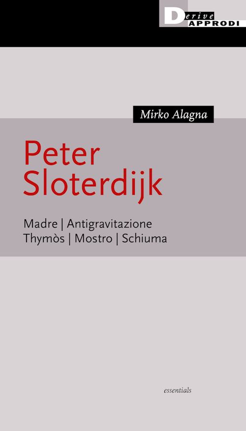 Hoepli Peter Sloterijk. Madre. Antigravitazione. Thymòs. Mostro. Schiuma