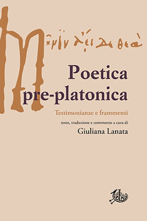 Hoepli POETICA PRE-PLATONICA. TESTIMONIANZE E FRAMMENTI