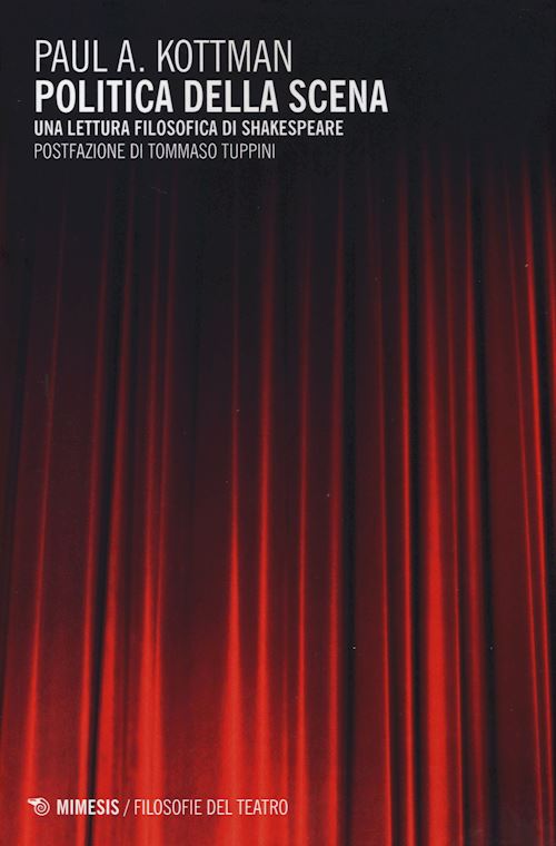Hoepli POLITICA DELLA SCENA UNA LETTURA FILOSOFICA DI SHAKESPEARE