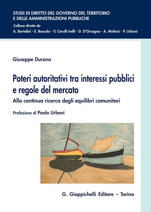 Hoepli POTERI AUTORITATIVI TRA INTERESSI PUBBLICI E REGOLE DEL MERCATO