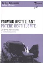 Hoepli Pouvoir destituant. Les révoltes métropolitaines­Potere destituente. Le rivolte metropolitane