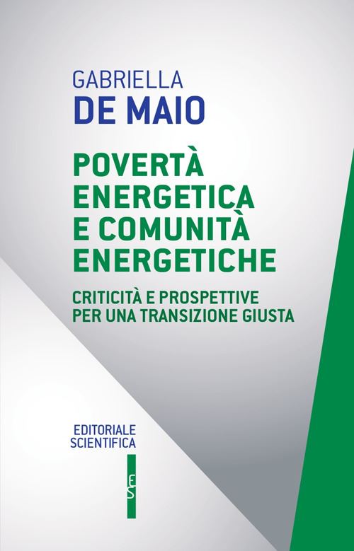 Hoepli POVERTA' ENERGETICA E COMUNITA' ENERGETICHE. CRITICITA' E PROSPETTIVE PER UNA TR Criticità e prospettive per una transizione giusta