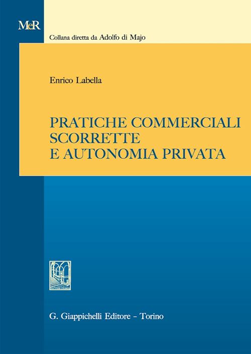 Hoepli PRATICHE COMMERCIALI SCORRETTE E AUTONOMIA PRIVATA