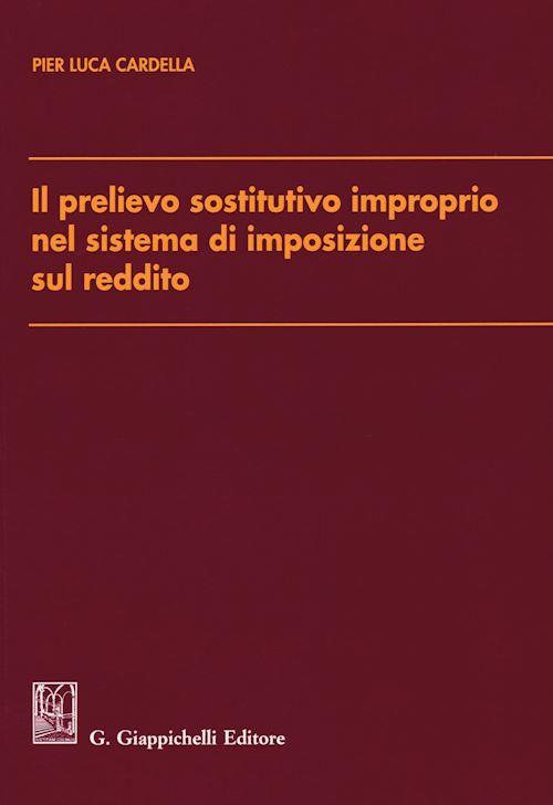 Hoepli PRELIEVO SOSTITUTIVO IMPROPRIO NEL SISTEMA DI IMPOSIZIONE SUL REDDITO
