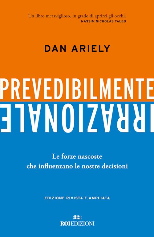 Hoepli PREVEDIBILMENTE IRRAZIONALE Le forze nascoste che influenzano le nostre decisioni