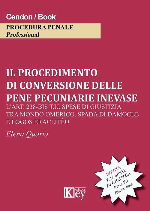 Hoepli PROCEDIMENTO DI CONVERSIONE DELLE PENE PECUNIARIE INEVASE. L'ART. 238-BIS T.U. S