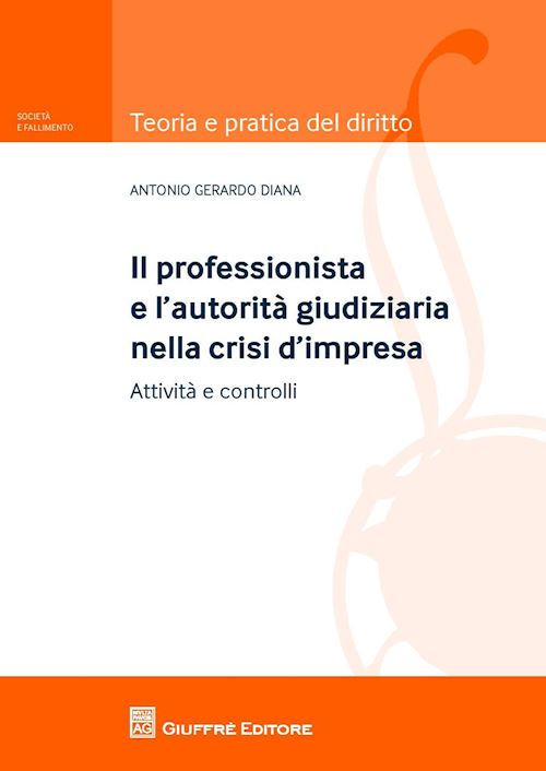 Hoepli PROFESSIONISTA E L'AUTORITA' GIUDIZIARIA NELLA CRISI D'IMPRESA Attività e controlli