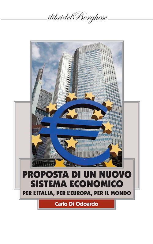 Hoepli Proposta di un nuovo sistema economico per l'Italia per l'Europa per il Mondo