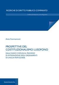 Hoepli PROSPETTIVE DEL COSTITUZIONALISMO LUSOFONO. DALLE RADICI COMUNI AL PROCESSO DI I