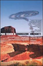 Hoepli PROVE TECNICHE DI COMUNICAZIONE. IL LIBRO DEGLI ATTREZZI PER LAVORARE SUBITO CON LE TESTIMONIANZE DI 50 AUTOREVOLI PROFESSIONISTI DEL MONDO DELLA COMUNICAZIONE E DELL'IMPRESA