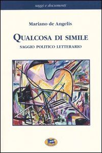 Hoepli Qualcosa di simile. Saggio politico letterario