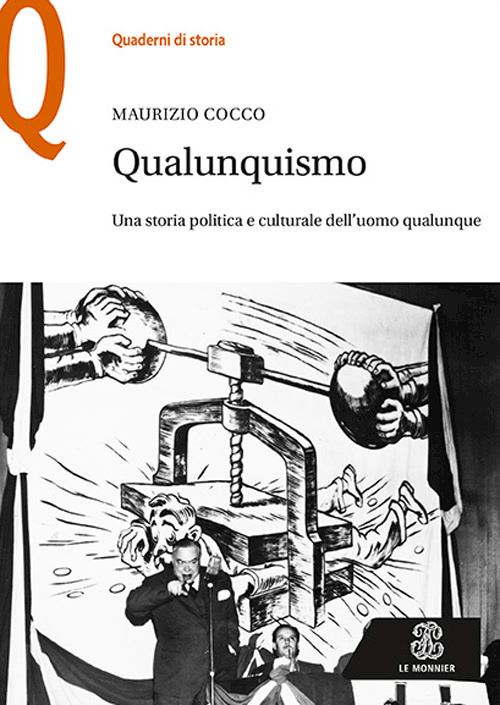 Hoepli QUALUNQUISMO. UNA STORIA POLITICA E CULTURALE DELL'UOMO QUALUNQUE
