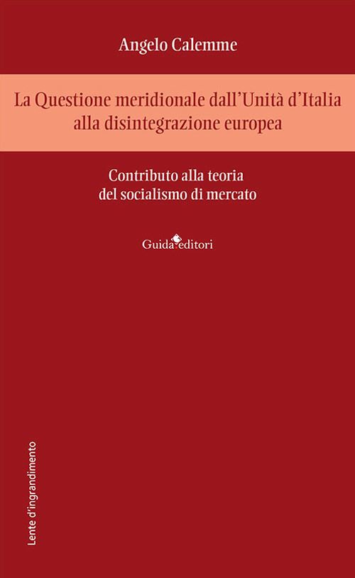 Hoepli QUESTIONE MERIDIONALE DALL'UNITA' D'ITALIA ALLA DISINTEGRAZIONE EUROPEA. CONTRIB