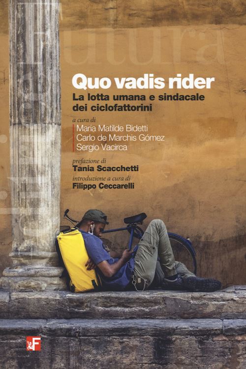 Hoepli QUO VADIS RIDER La lotta umana e sindacale dei ciclofattorini