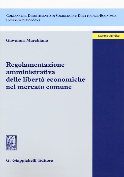Hoepli REGOLAMENTAZIONE AMMINISTRATIVA DELLE LIBERTA' ECONOMICHE NEL MERCATO COMUNE