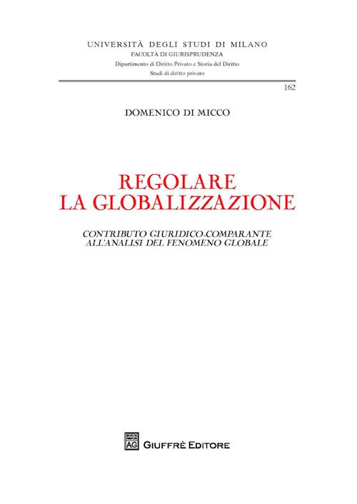 Hoepli REGOLARE LA GLOBALIZZAZIONE. CONTRIBUTO GIURIDICO-COMPARANTE ALL'ANALISI DEL FEN