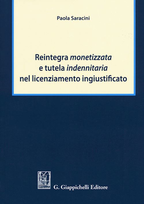 Hoepli REINTEGRA MONETIZZATA E TUTELA INDENNITARIA NEL LICENZIAMENTO INGIUSTIFICATO