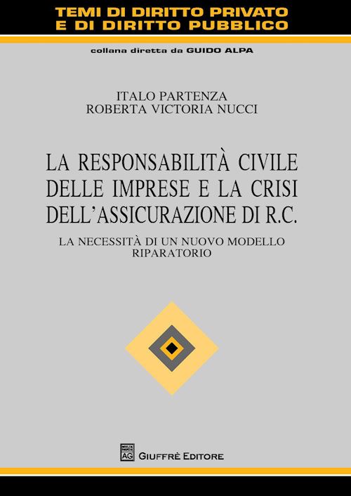 Hoepli RESPONSABILITA' CIVILE DELLE IMPRESE E LA CRISI DELL'ASSICURAZIONE DI R.C