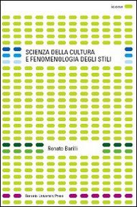 Hoepli SCIENZA DELLA CULTURA E FENOMENOLOGIA DEGLI STILI