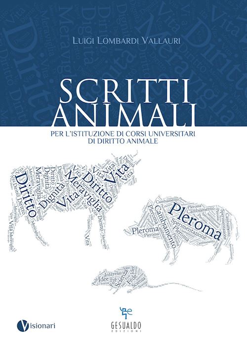 Hoepli SCRITTI ANIMALI. PER L'ISTITUZIONE DI CORSI UNIVERSITARI DI DIRITTO ANIMALE