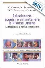 Hoepli SELEZIONARE ACQUISIRE E MANTENERE LE RISORSE UMANE LA TRADIZIONE LE NOVITO LE TENDENZE