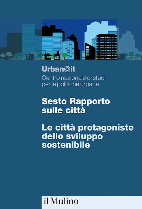 Hoepli SESTO RAPPORTO SULLE CITTA' Le città protagoniste dello sviluppo sostenibile