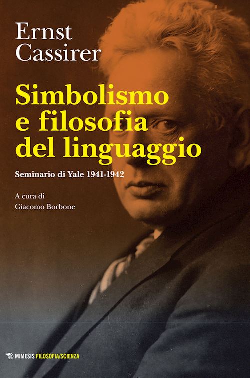 Hoepli SIMBOLISMO E FILOSOFIA DEL LINGUAGGIO. SEMINARIO DI YALE 1941-1942 SEMINARIO DI YALE 1941-1942