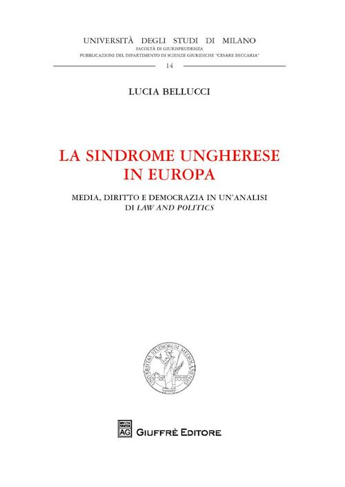 Hoepli SINDROME UNGHERESE IN EUROPA Media diritto e democrazia in un'analisi di law and politics
