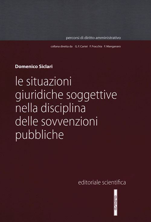 Hoepli SITAUZIONI GIURIDICHE SOGGETTIVE NELLA DISCIPLINA DELLE SOVVENZIONI PUBBLICHE