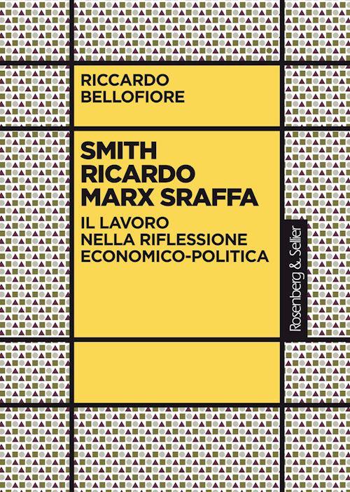 Hoepli SMITH RICARDO MARX SRAFFA Il lavoro nella riflessione economico-politica