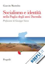 Hoepli Socialismo e identità nella Puglia degli anni Duemila