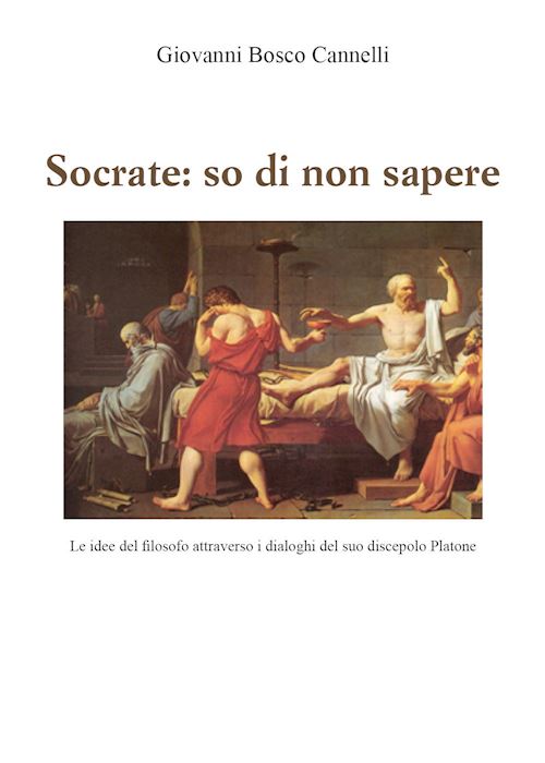 Hoepli SOCRATE: SO DI NON SAPERE. LE IDEE DEL FILOSOFO ATTRAVERSO I DIALOGHI DEL SUO DI