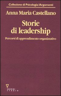 Hoepli STORIE DI LEADERSHIP. PERCORSI DI APPRENDIMENTO ORGANIZZATIVO PERCORSI DI APPRENDIMENTO ORGANIZZATIVO