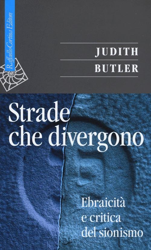 Hoepli STRADE CHE DIVERGONO. EBRAICITA' E CRITICA DEL SIONISMO