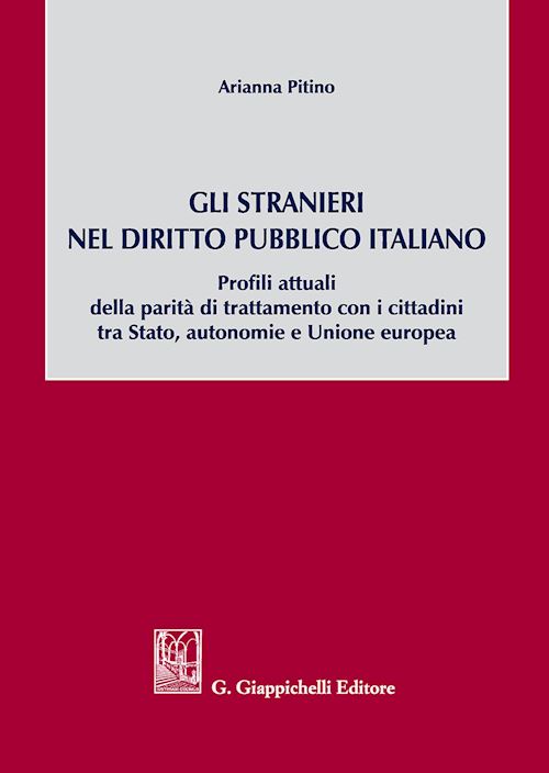 Hoepli STRANIERI NEL DIRITTO PUBBLICO ITALIANO. PROFILI ATTUALI DELLA PARITA' DI TRATTA