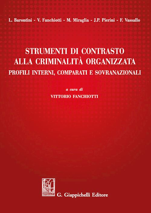 Hoepli STRUMENTI DI CONTRASTO ALLA CRIMINALITA' ORGANIZZATA. PROFILI INTERNI COMPARATI