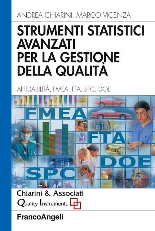 Hoepli STRUMENTI STATISTICI AVANZATI PER LA GESTIONE DELLA QUALITA' Affidabilità FMEA FTA SPC DOE