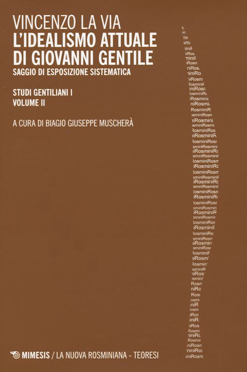 Hoepli STUDI GENTILIANI. VOL. 1/2: L' IDEALISMO ATTUALE DI GIOVANNI GENTILE. SAGGIO DI idealismo attuale di Giovanni Gentile. Saggio di esposizione sistematica L'