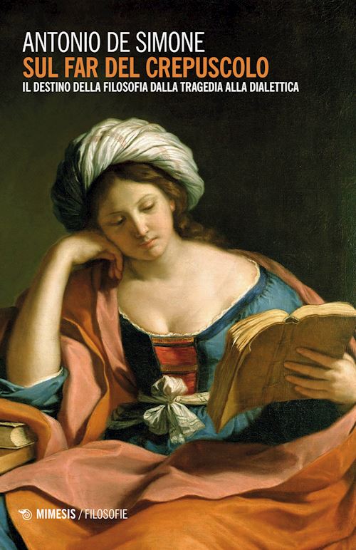 Hoepli SUL FAR DEL CREPUSCOLO IL DESTINO DELLA FILOSOFIA DALLA TRAGEDIA ALLA DIALETTICA