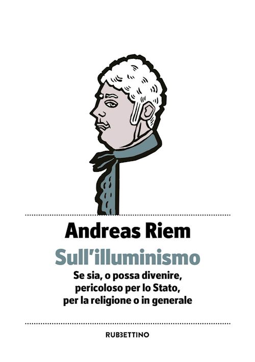 Hoepli SULL'ILLUMINISMO SE SIA O POSSA DIVENIRE PERICOLOSO PER LO STATO PER LA RELIGIONE O IN GENERALE