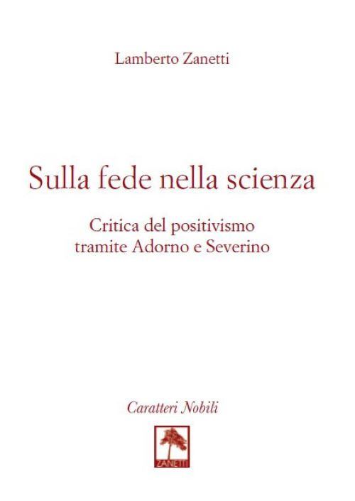 Hoepli Sulla fede nella scienza. Critica del positivismo tramite Adorno e Severino